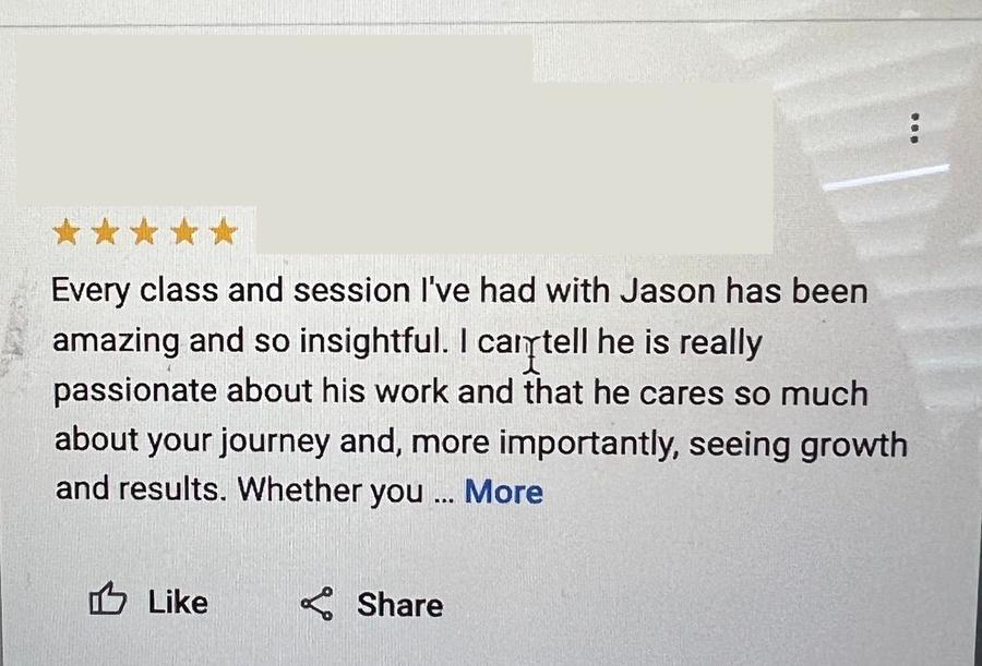 Five-star Google review describing every class and session as insightful, and Jason as passionate about the work and focused on the client seeing growth and results.