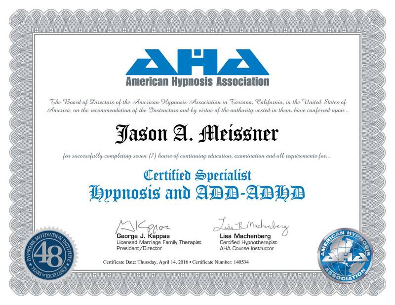 American Hypnosis Association certificate naming Jason A. Meissner a Certified Specialist in Hypnosis and ADD-ADHD, dated April 14 2016, certificate number 140534.