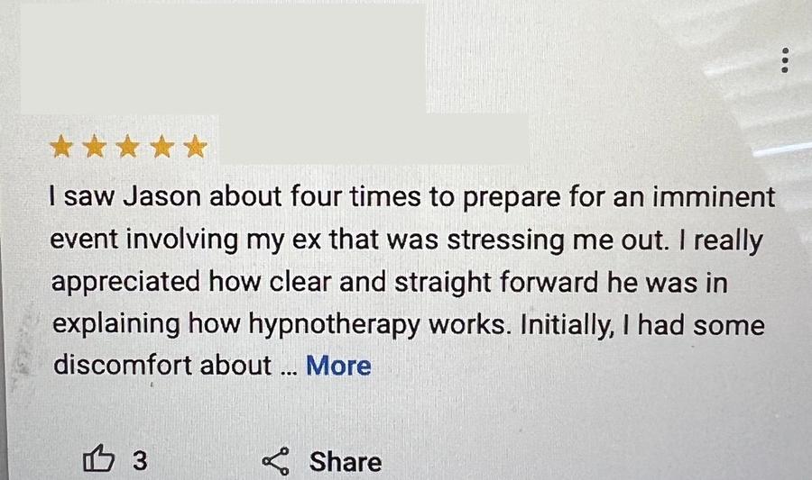 Five-star Google review from a client who saw Jason about four times to prepare for a stressful upcoming event, and valued how clearly he explained how hypnotherapy works.